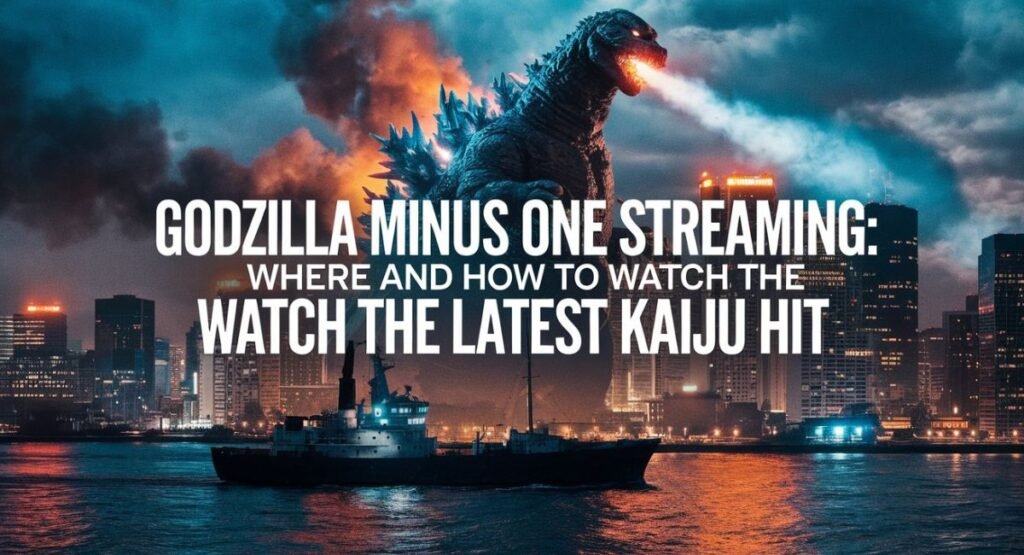 Godzilla minus one streaming